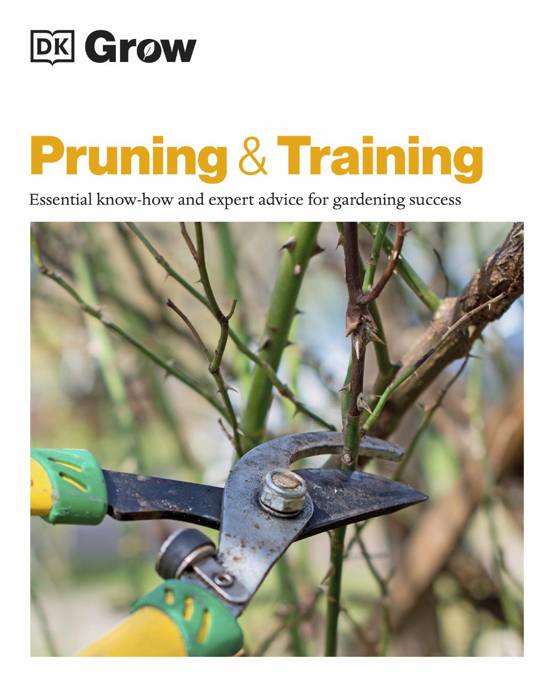 Dk Grow Pruning Training Essential Knowhow And Expert Advice For Gardening Success Stephanie Mahon