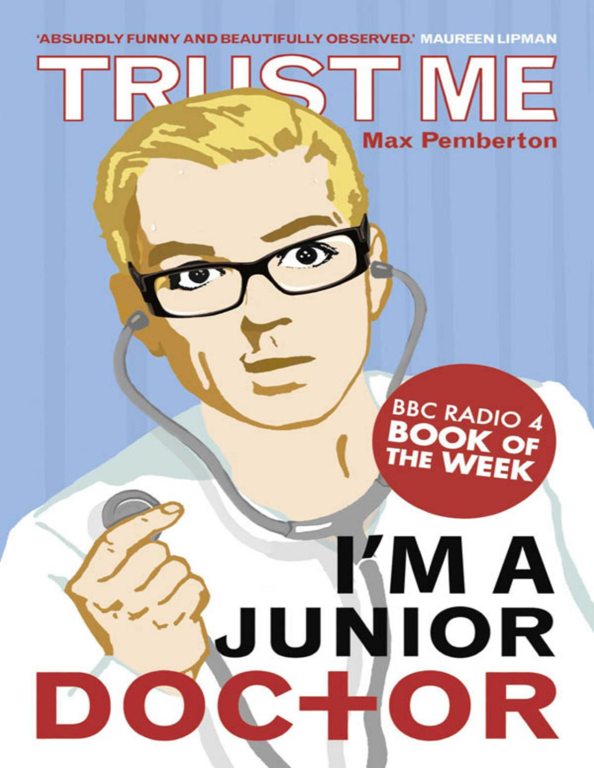 Trust Me Im A Junior Doctor Pemberton Max Pemberton Max