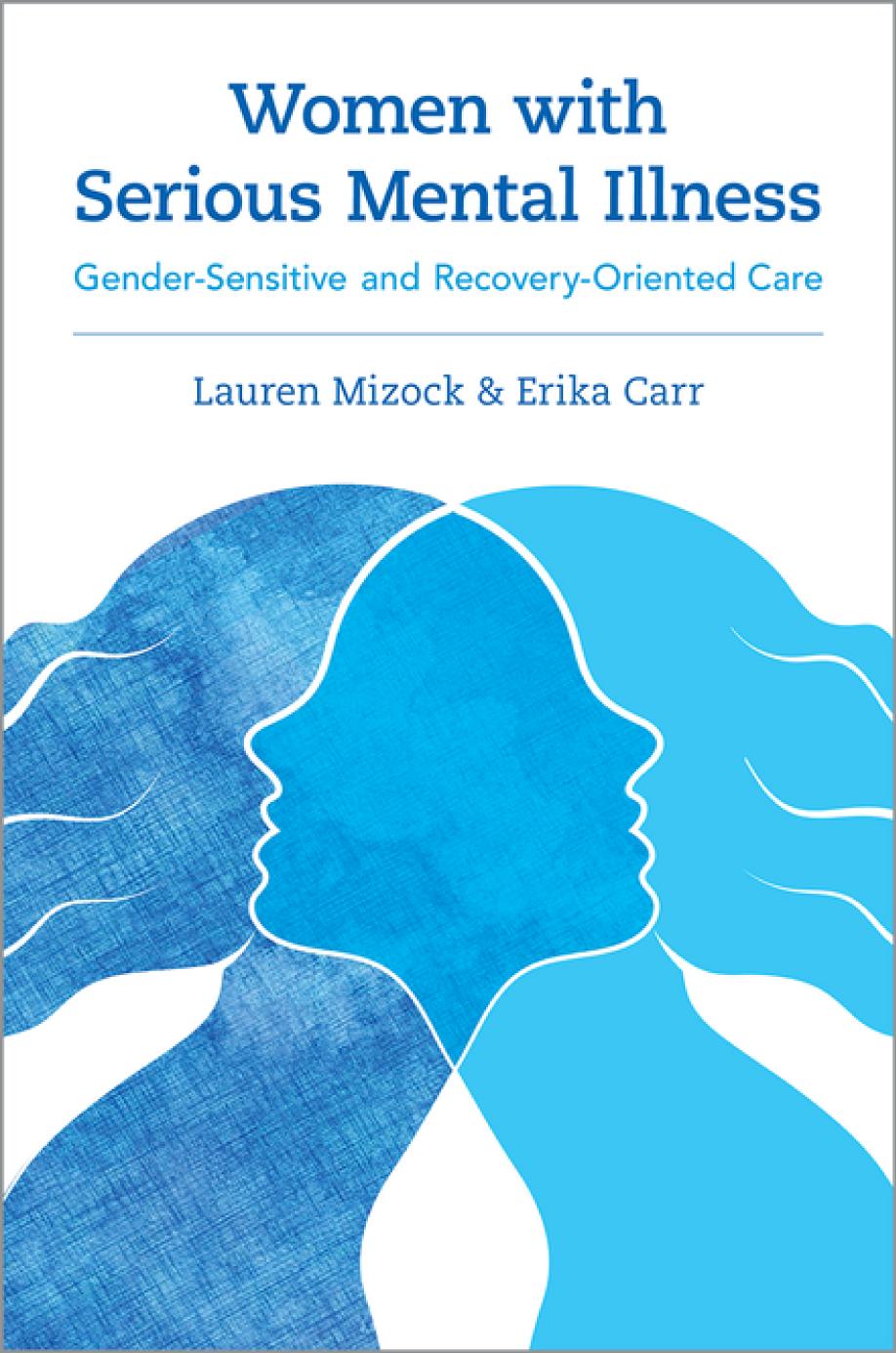 Women With Serious Mental Illness Gendersensitive And Recoveryoriented Care 1st Edition Lauren Mizock