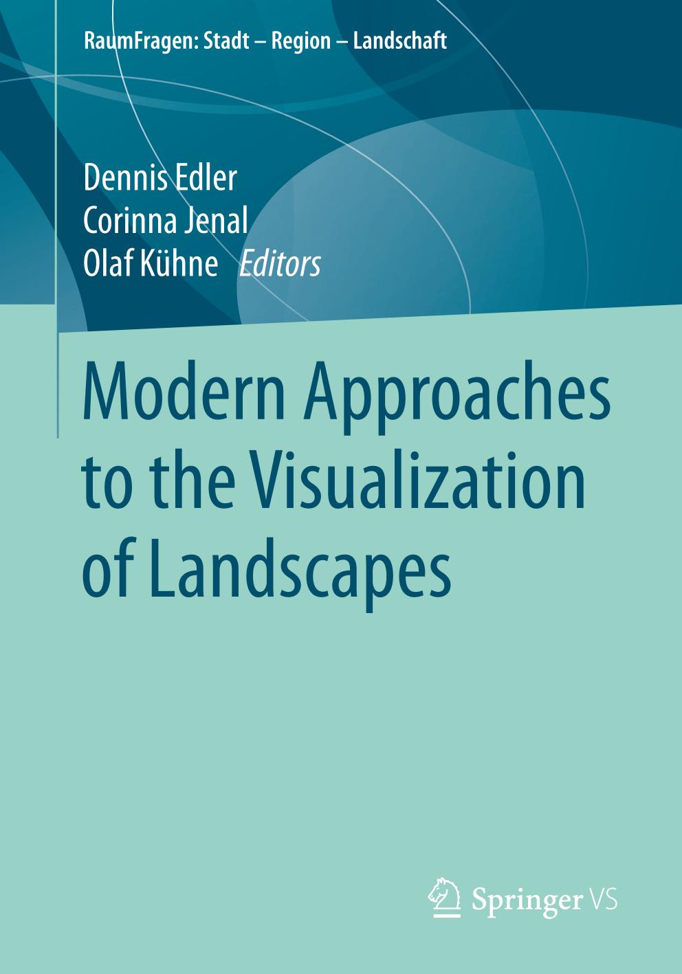 Modern Approaches To The Visualization Of Landscapes 1st Edition Dennis Edler Editor