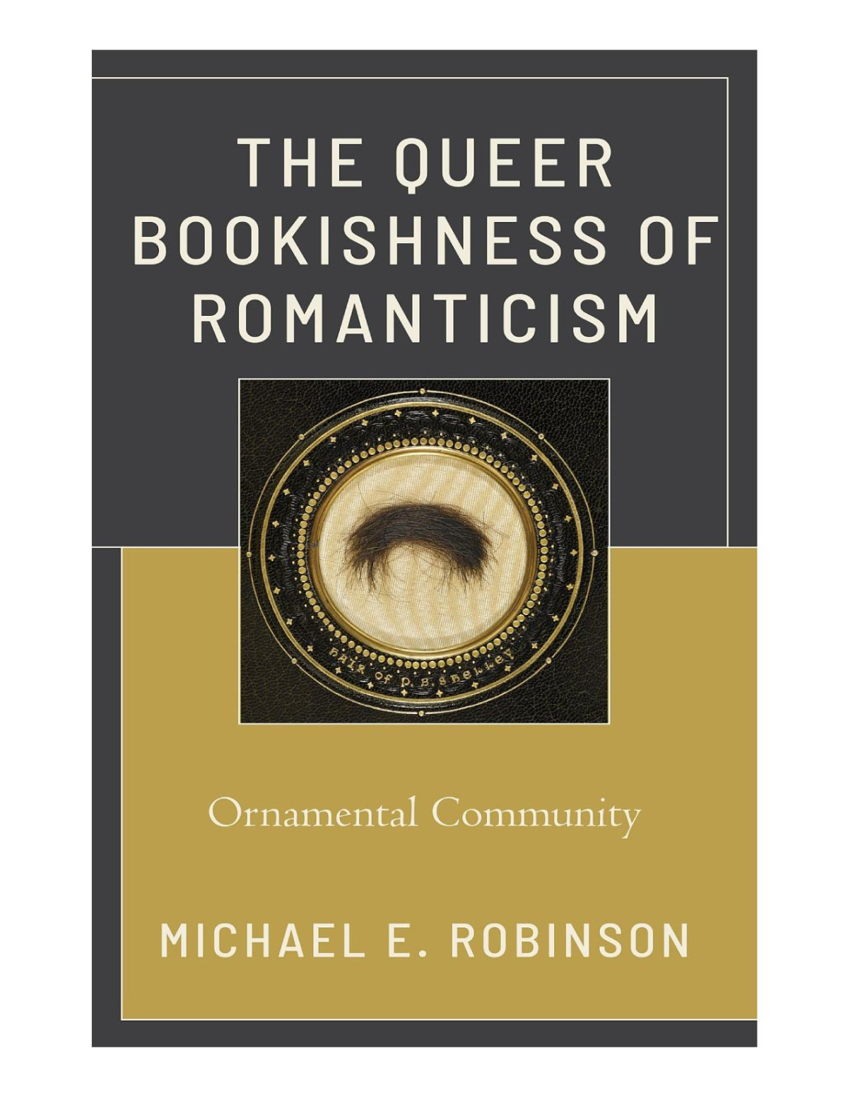 The Queer Bookishness Of Romanticism Ornamental Community Michael E Robinson
