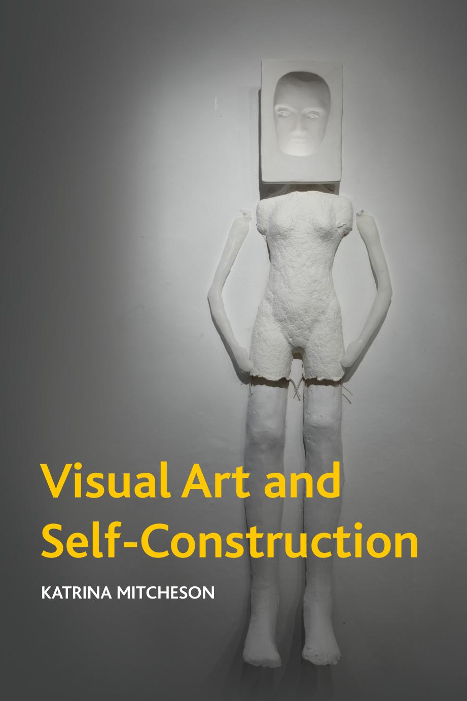Visual Art And Projects Of The Self 1st Edition Katrina Mitcheson