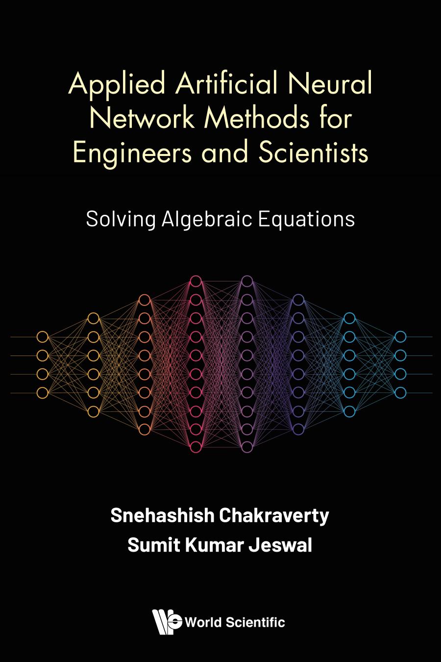 Applied Artificial Neural Network Methods For Engineers And Scientists Solving Algebraic Equations Snehashish Chakraverty
