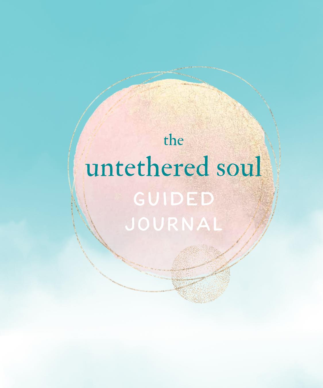 The Untethered Soul The Journey Beyond Yourself Michael A Singer