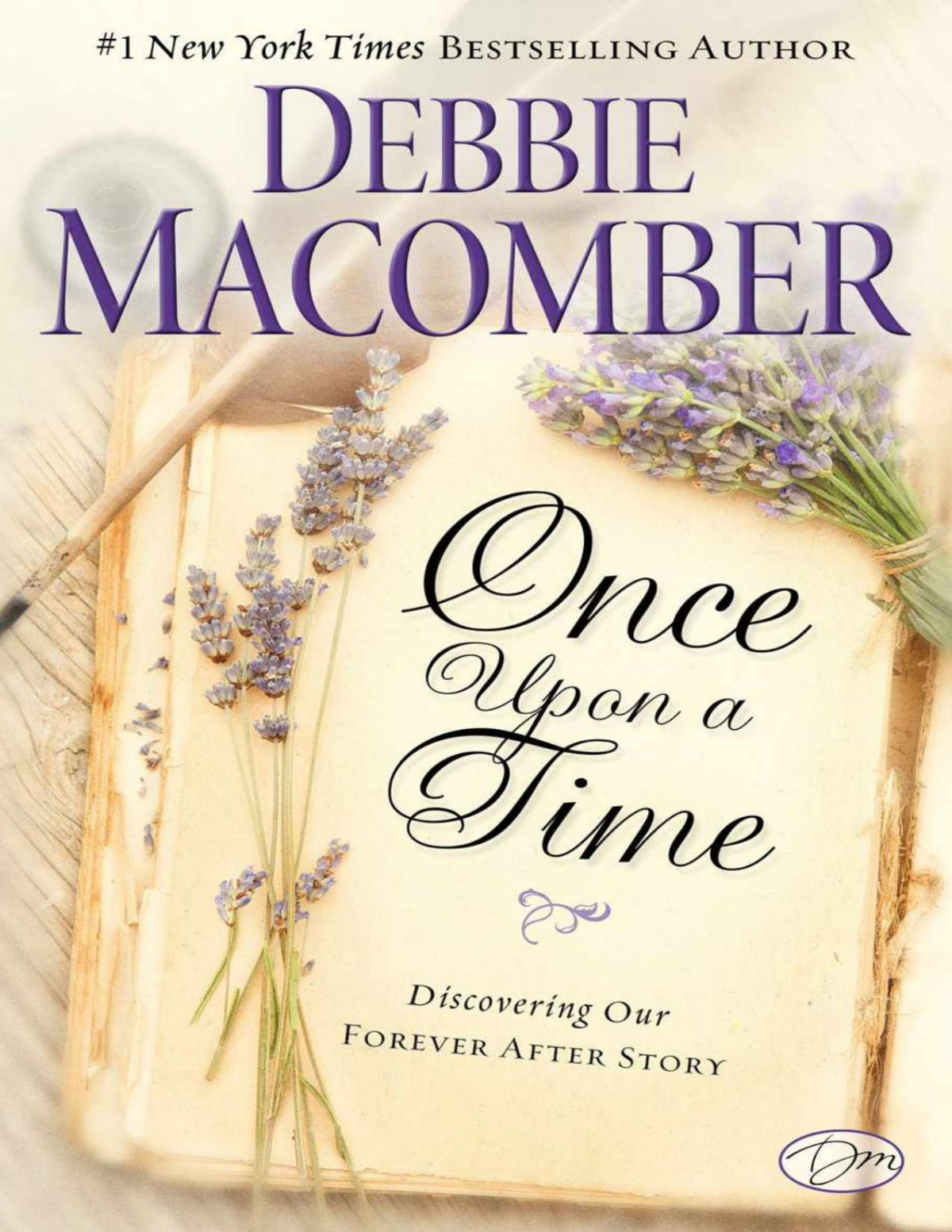 Once Upon A Time Discovering Our Forever After Story Debbie Macomber
