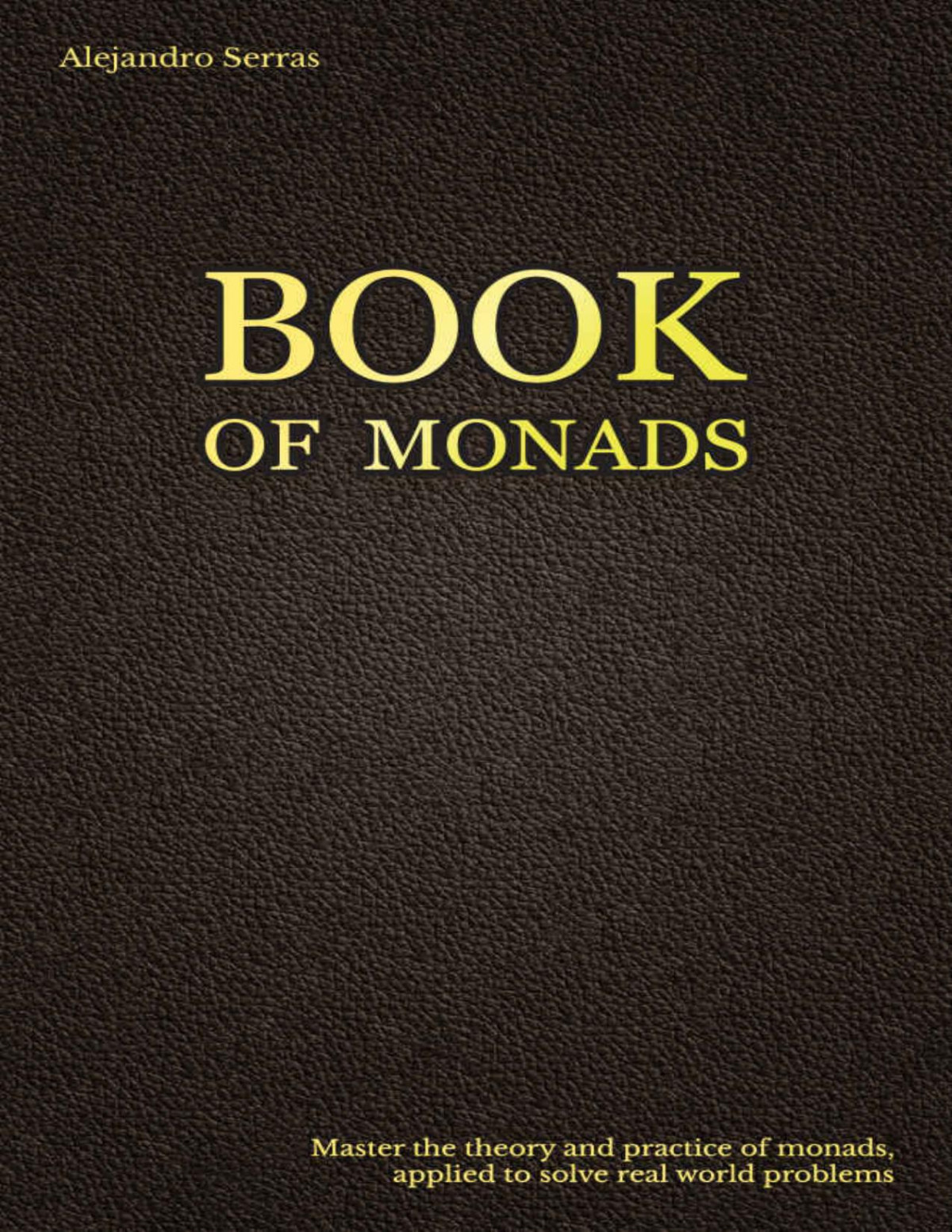 The Book Of Monads Alejandro Serrano Mena