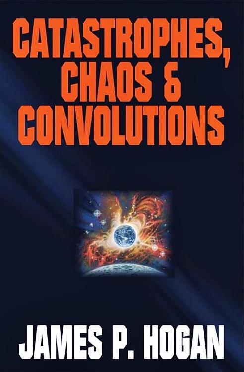 Catastrophes Chaos And Convolutions 2005 Ssc James P Hogan