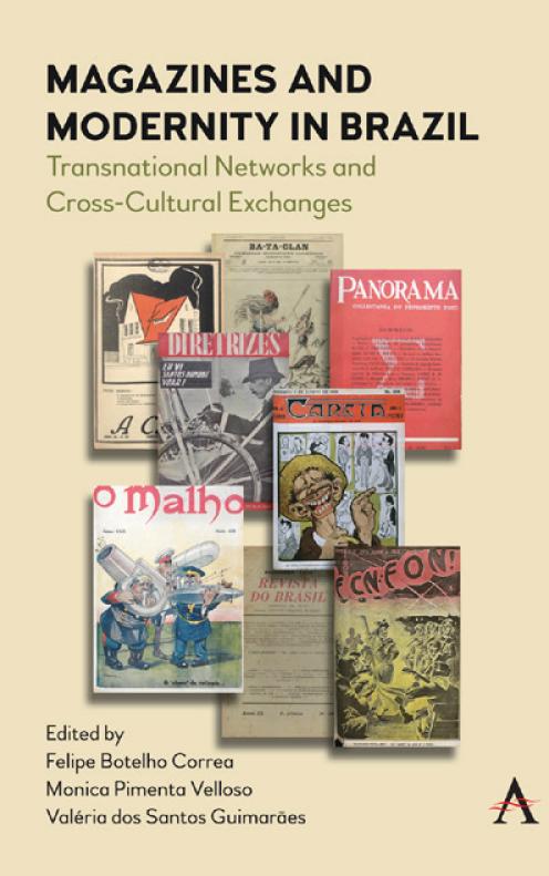 Magazines And Modernity In Brazil Transnationalisms And Crosscultural Exchanges Felipe Botelho Correa