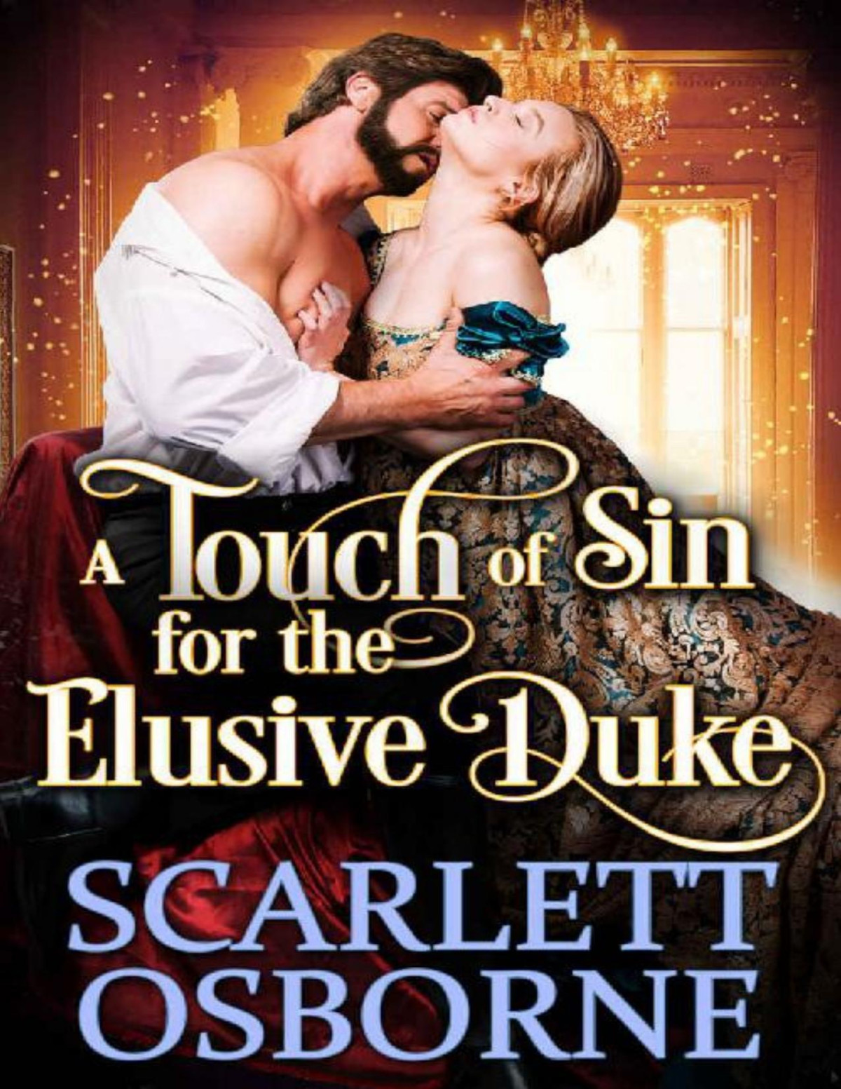 A Touch Of Sin For The Elusive Duke A Steamy Historical Regency Romance Novel Scarlett Osborne Cobalt Fairy