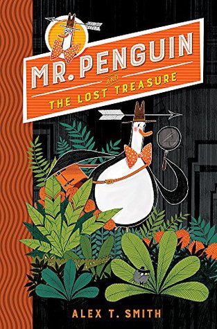 Mr Penguin And The Lost Treasure Book 1 Alex T Smith