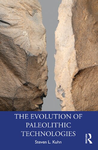 The Evolution Of Paleolithic Technologies 1st Edition Steven L Kuhn