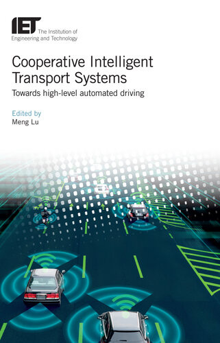 Cooperative Intelligent Transport Systems Towards Highlevel Automated Driving Meng Lu