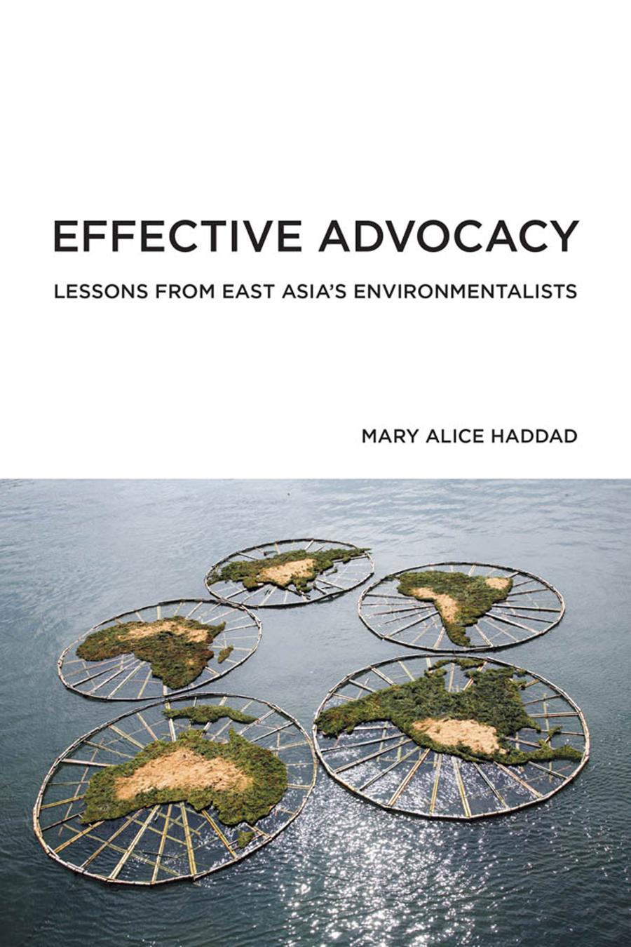Effective Advocacy Lessons From East Asias Environmentalists Mary Alice Haddad