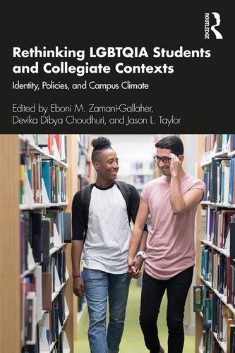 Rethinking Lgbtqia Students And Collegiate Contexts Identity Policies And Campus Climate 1st Edition Eboni M Zamanigallaher