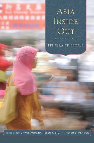 Asia Inside Out 3 Itinerant People Eric Tagliacozzo Helen F Siu