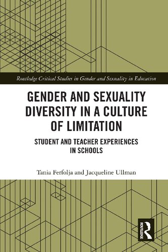 Gender And Sexuality Diversity In A Culture Of Limitation Student And Teacher Experiences In Schools Tania Ferfolja