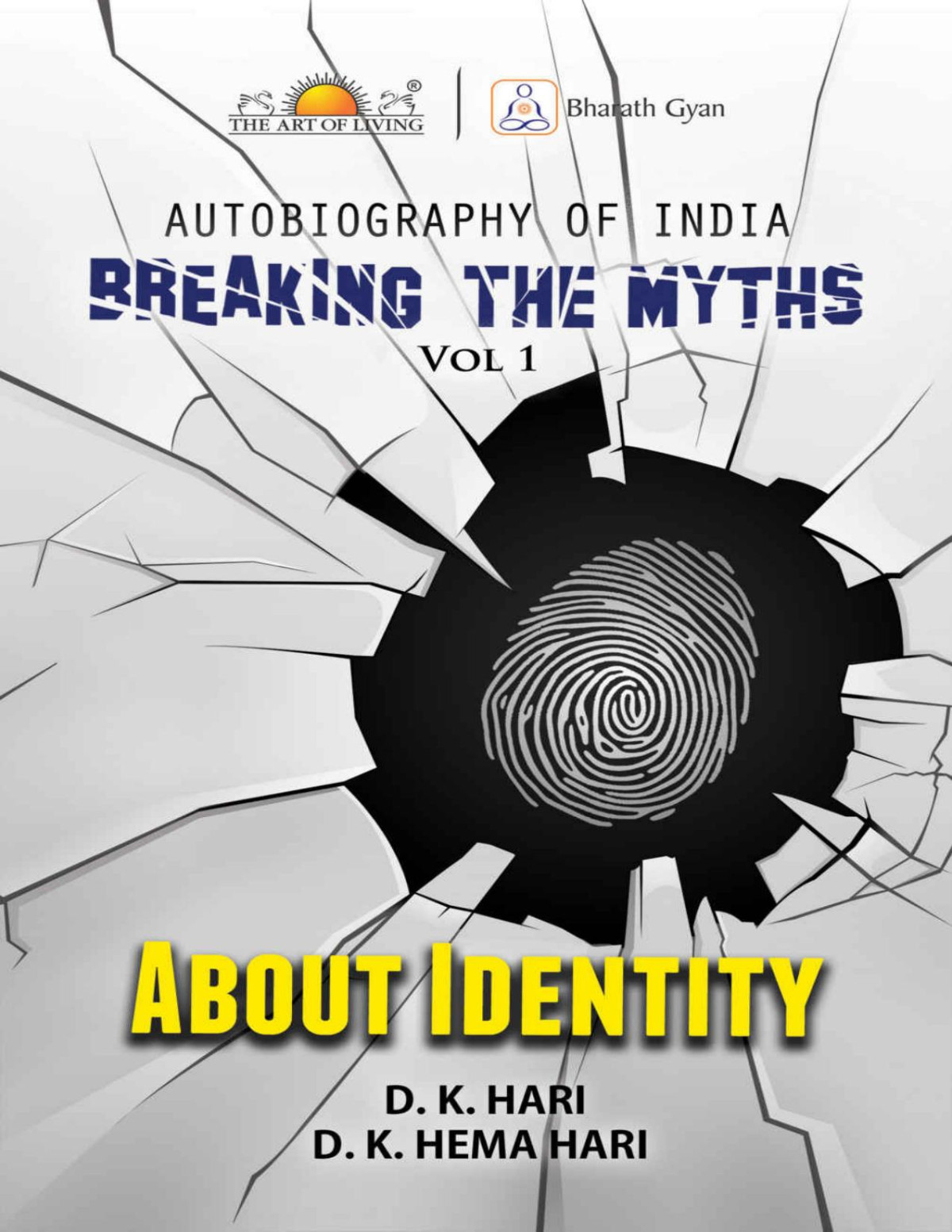 Autobiography Of India Breaking The Myths Volume 1 About Identity D K Hema Hari D K Hari