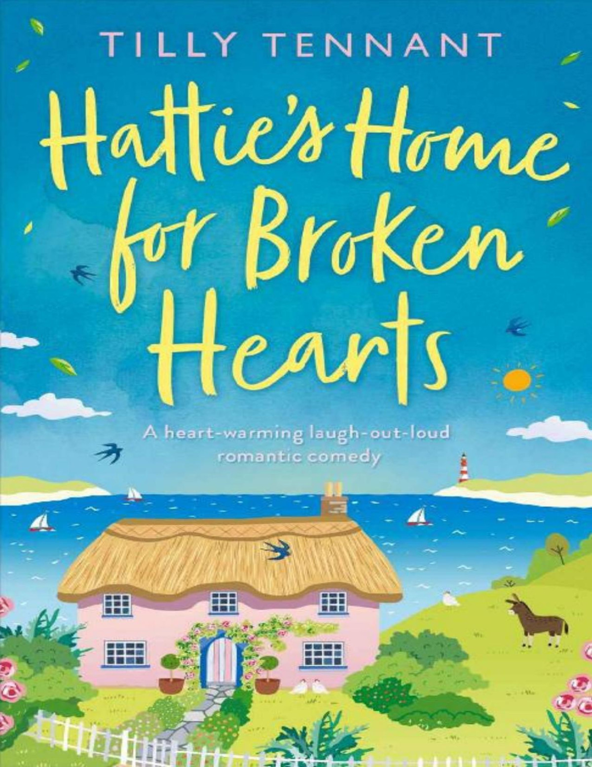 Hatties Home For Broken Hearts A Heartwarming Laugh Out Loud Romantic Comedy Tilly Tennant