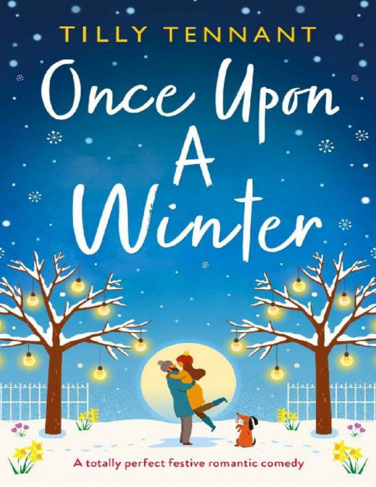 Once Upon A Winter A Totally Perfect Festive Romantic Comedy Tilly Tennant