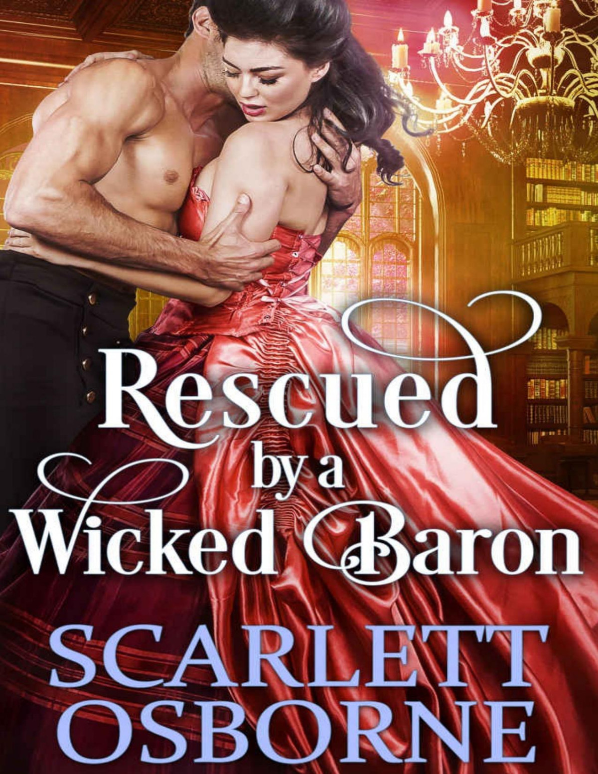 Rescued By A Wicked Baron A Steamy Regency Romance Osborne Scarlett Fairy