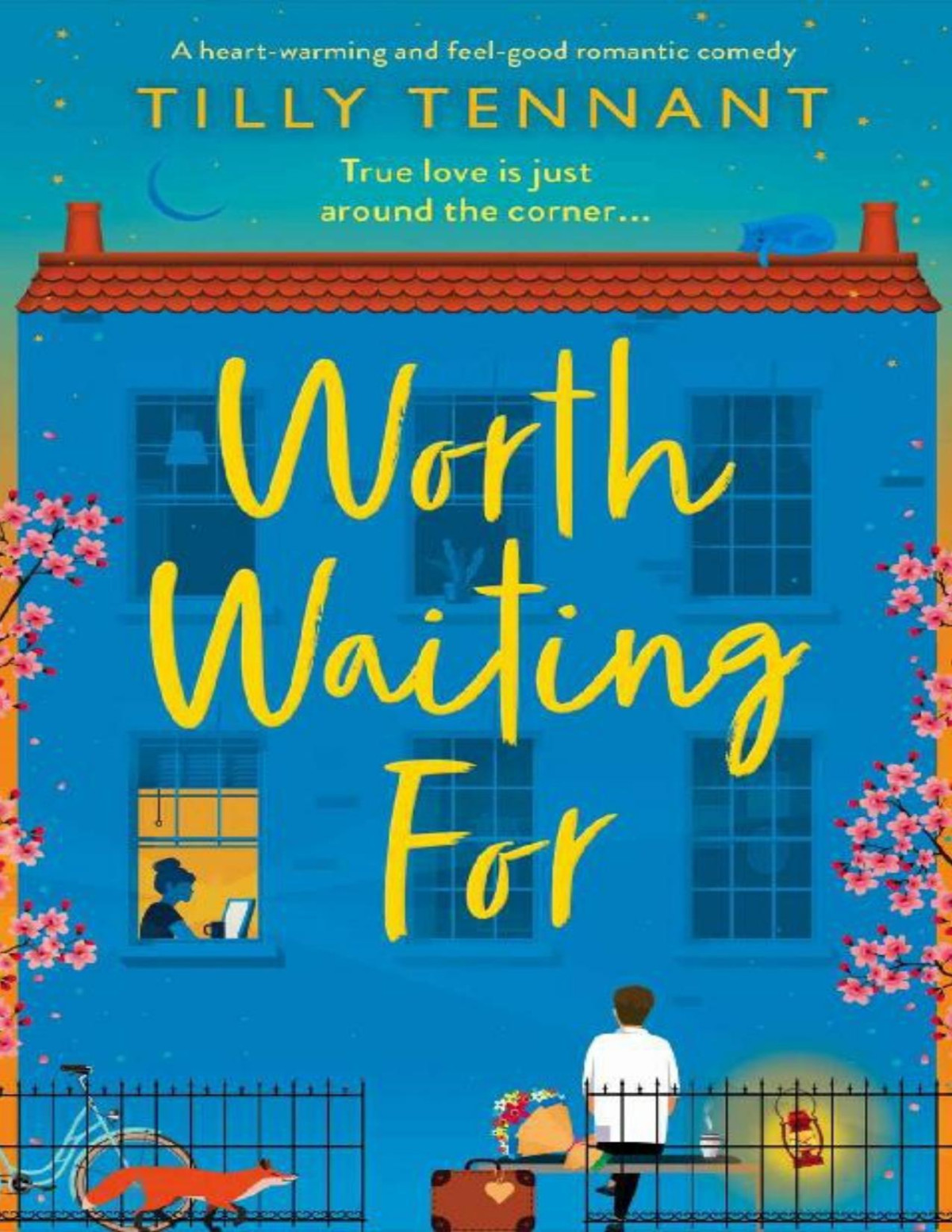 Worth Waiting For A Heartwarming And Feelgood Romantic Comedy Tilly Tennant