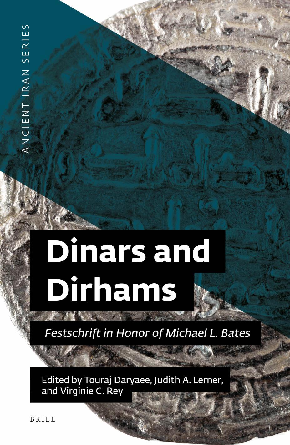 Dinars And Dirhams Festschrift In Honor Of Michael L Bates Touraj Daryaee Editor