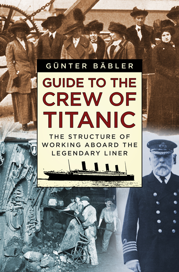 Guide To The Crew Of Titanic Illustrated 2nd Edition 2nd Edition Gunter Babler Günter