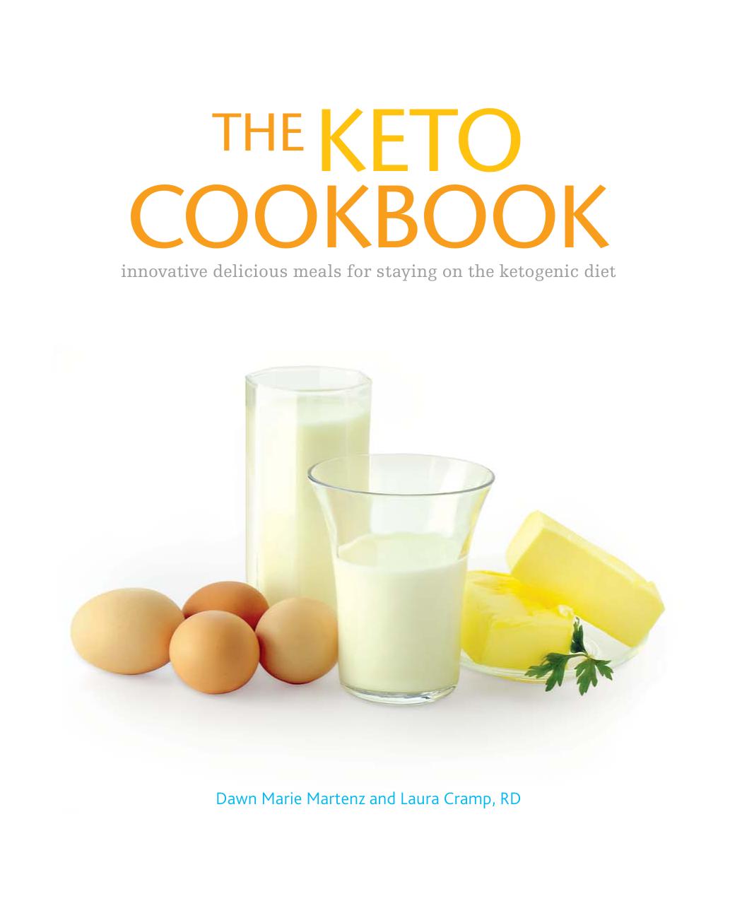 The Keto Cookbook Innovative Delicious Meals For Staying On The Ketogenic Diet 1st Edition Dawn Marie Martenz Laura Cramp