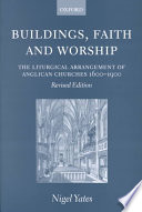 Buildings Faith And Worship The Liturgical Arrangement Of Anglican Churches 16001900 Rev Ed Yates