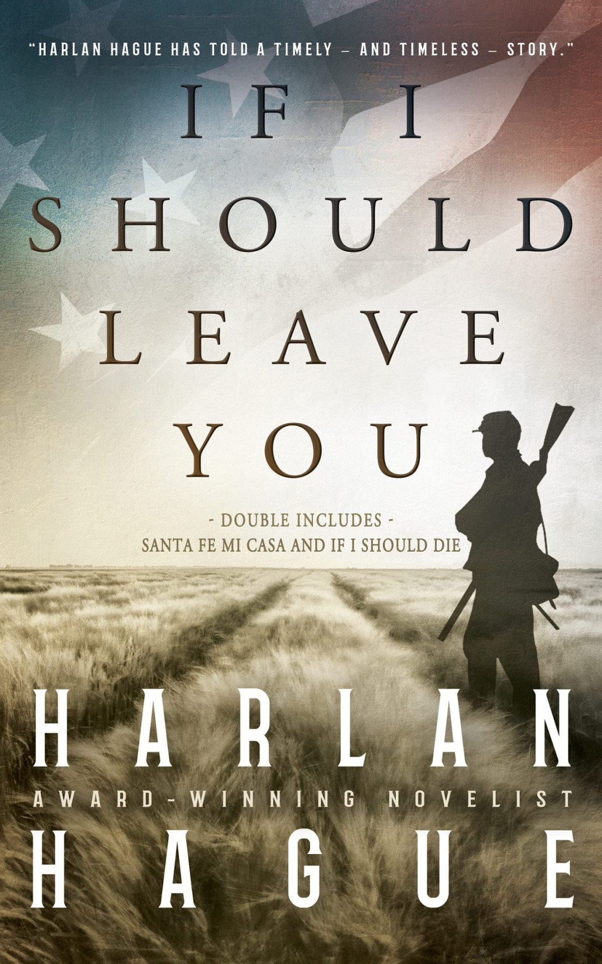 If I Should Leave You A Historical Fiction Double Harlan Hague