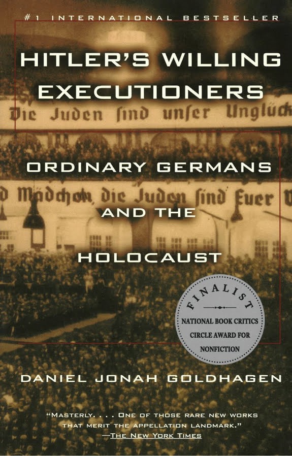 Hitlers Willing Executioners Ordinary Germans And The Holocaust Daniel Jonah Goldhagen
