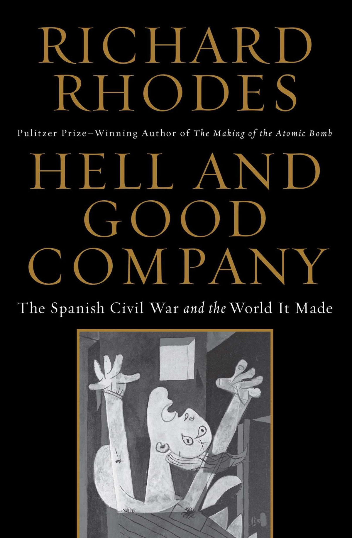 Hell And Good Company The Spanish Civil War The World It Made 1st Edition Richard Rhodes