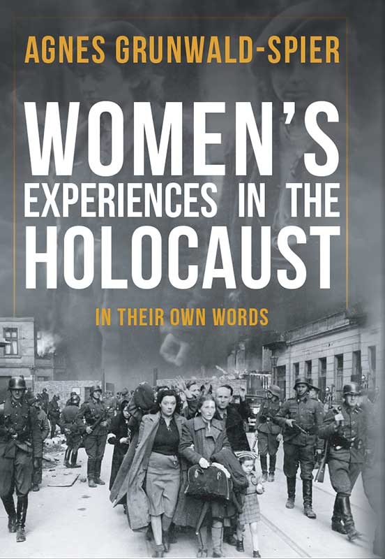 Womens Experiences In The Holocaust Agnes Grunwaldspier