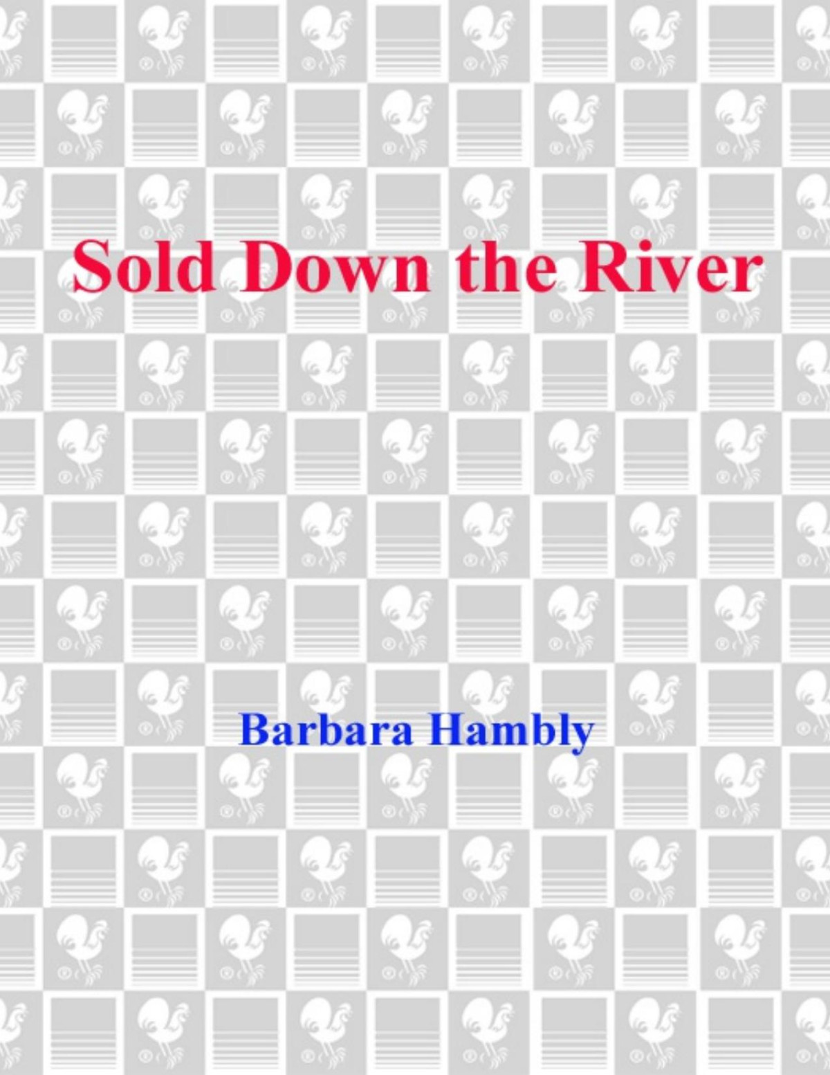 Sold Down The River Barbara Hambly