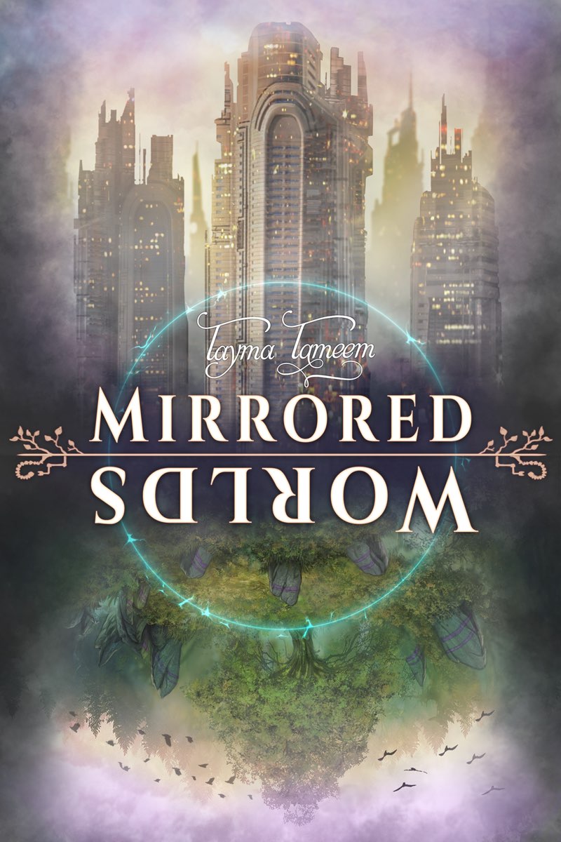 Mirrored Worlds Book 1 1st Edition Tayma Tameem