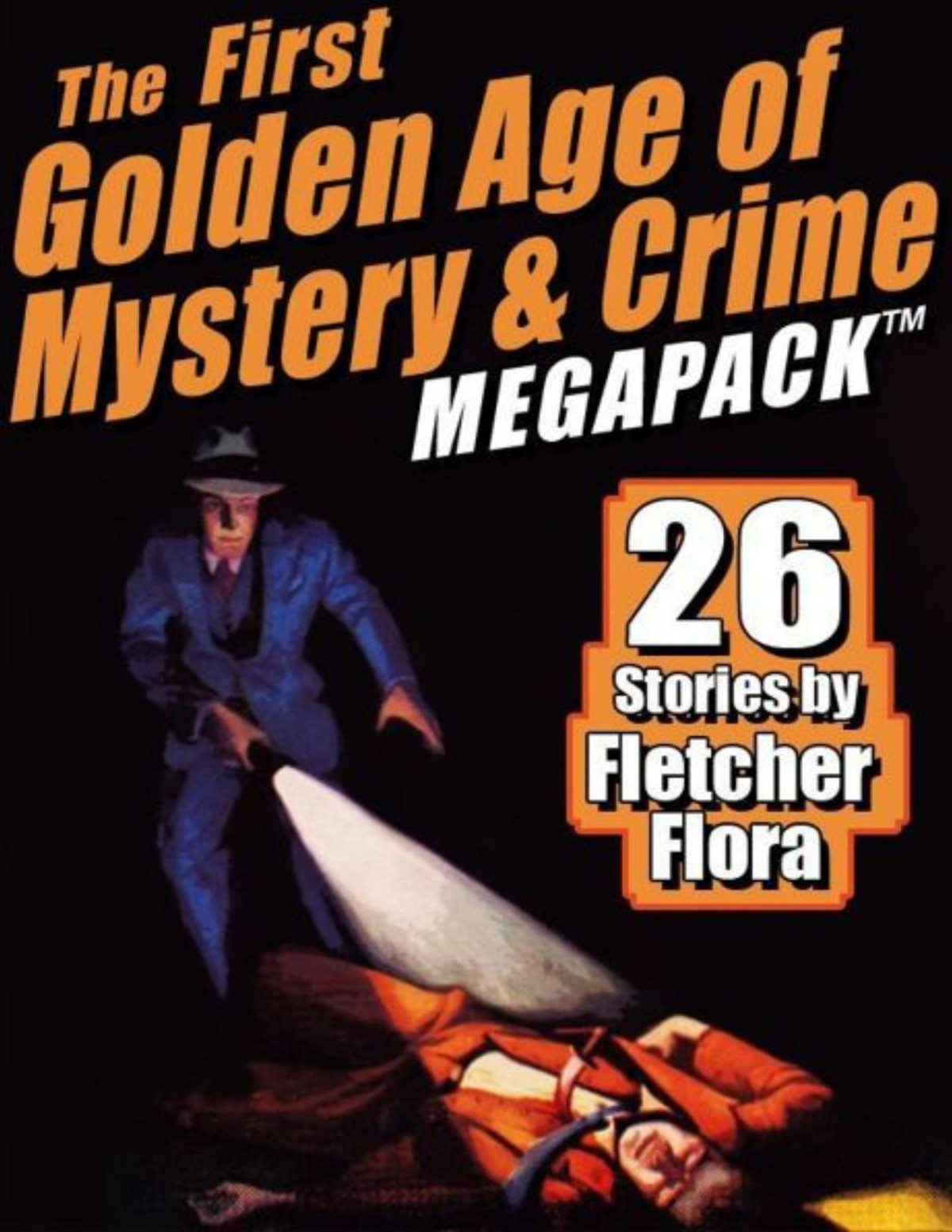 The First Golden Age Of Mystery Crime Megapack Fletcher Flora