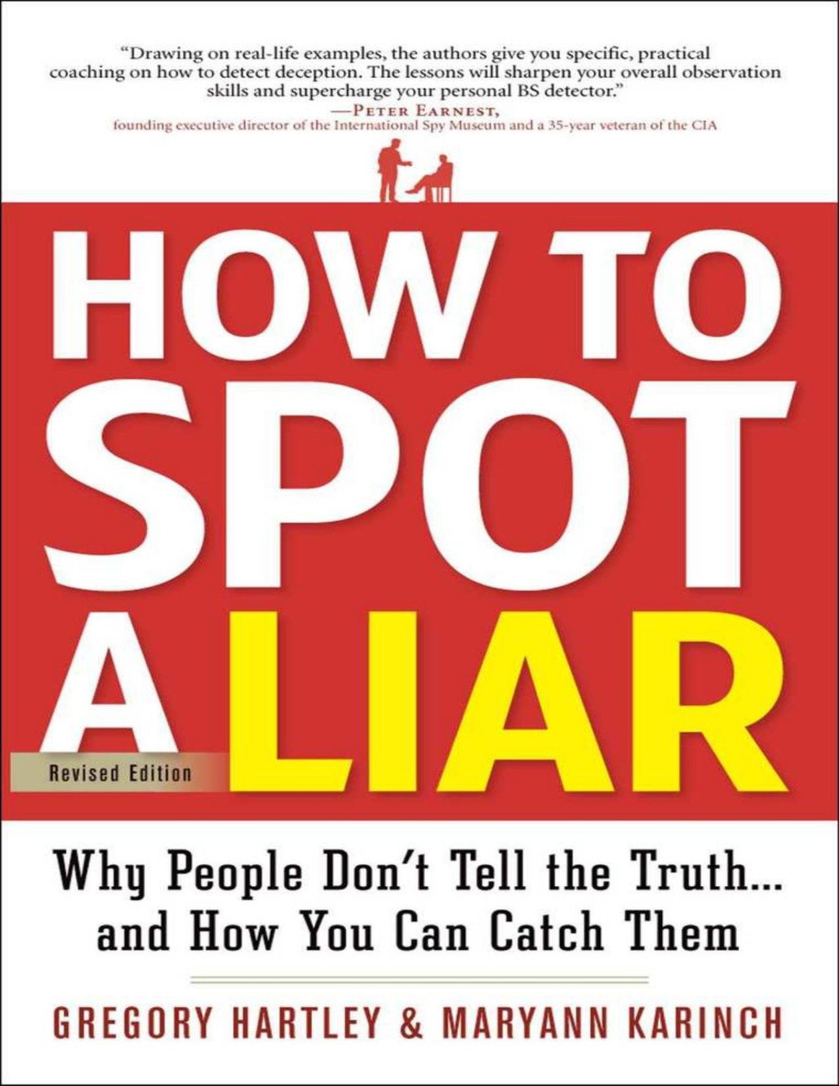 How To Spot A Liar Revised Edition Why People Dont Tell The Truthand How You Can Catch Them Gregory Hartley Maryann Karinch