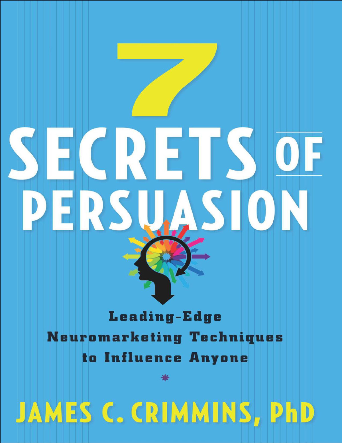 7 Secrets Of Persuasion James C Crimmins