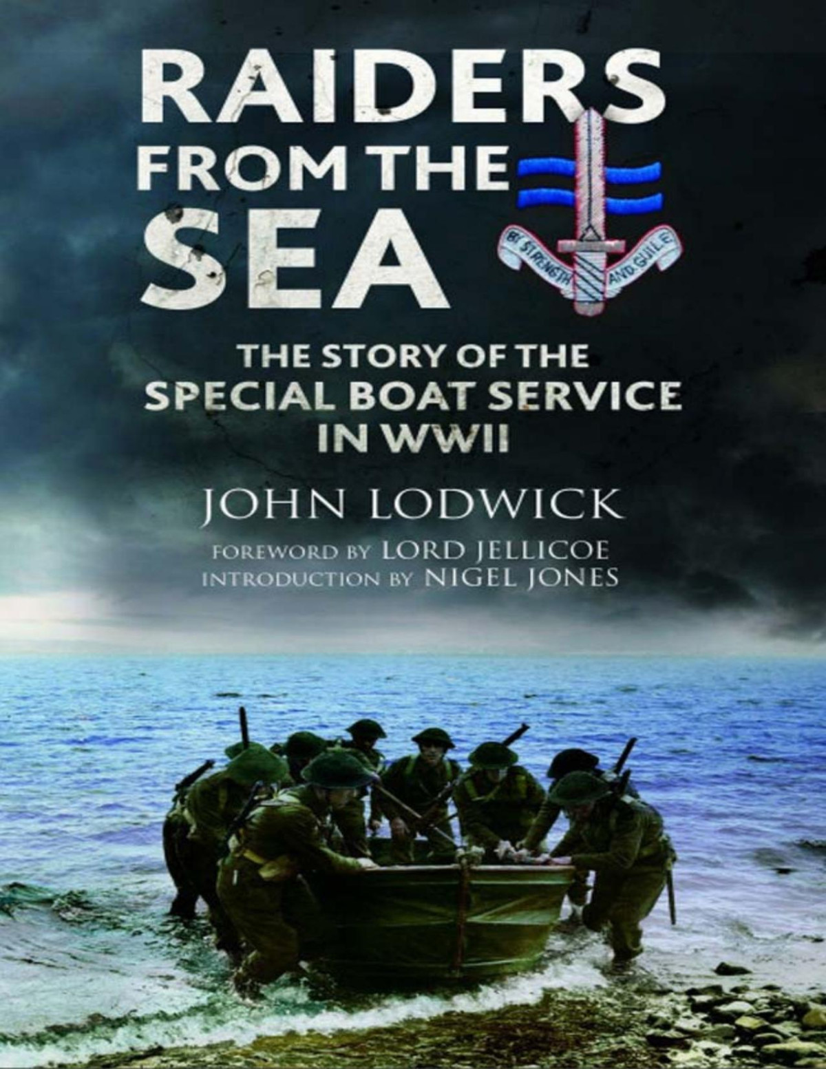 Raiders From The Sea The Story Of The Special Boat Service In Wwii Kindle John Lodwick