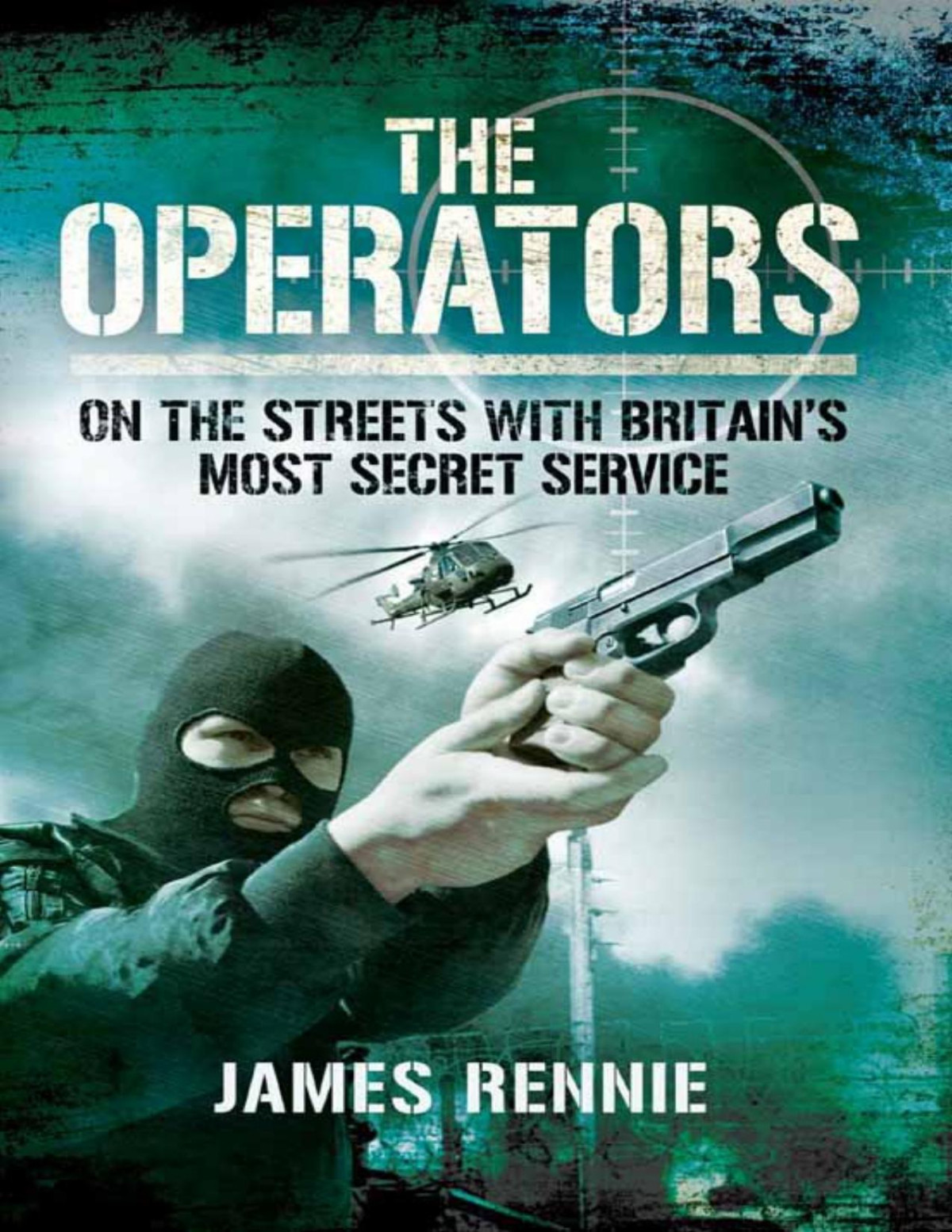 The Operators On The Street With Britains Most Secret Service James Rennie Rennie