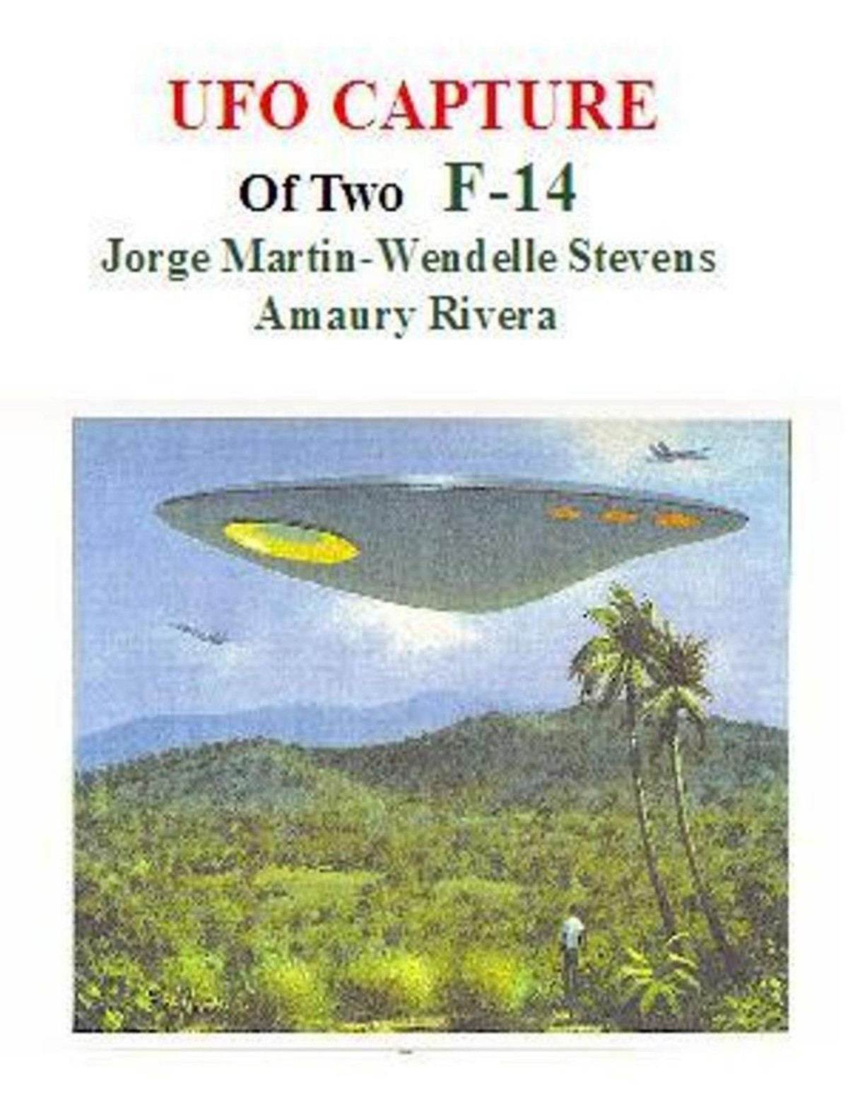 Ufo Capture Of Two F14 Wendelle Stevens