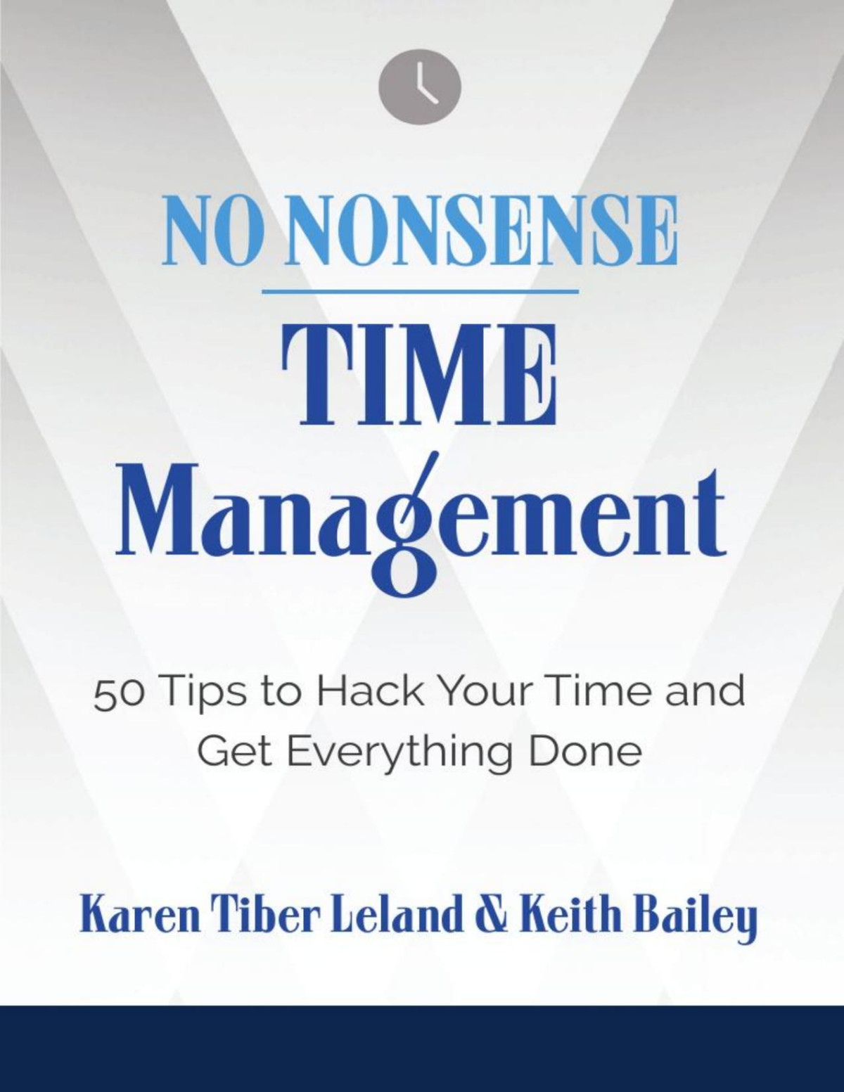 No Nonsense Time Management Keith Bailey Karen Tibor Leland