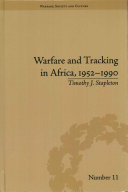 Warfare And Tracking In Africa 19521990 Warfare Society And Culture 1st Edition Stapleton