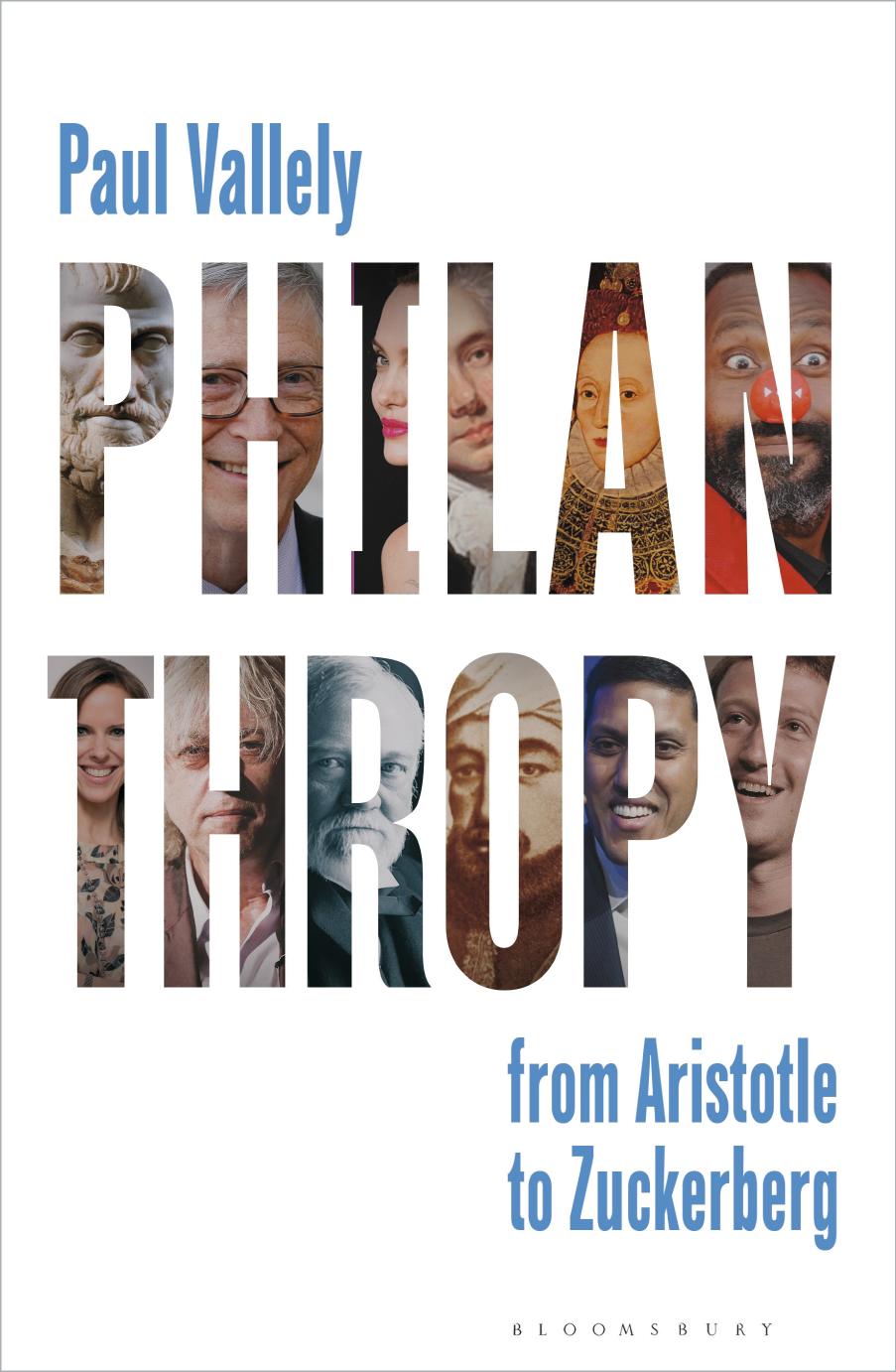 Philanthropy From Aristotle To Zuckerberg Paul Vallely