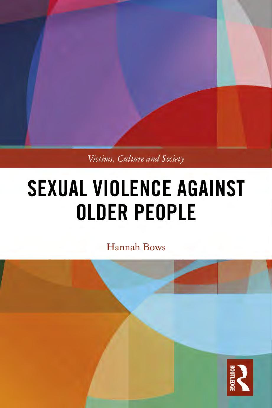 Sexual Violence Against Older People Hannah Bows
