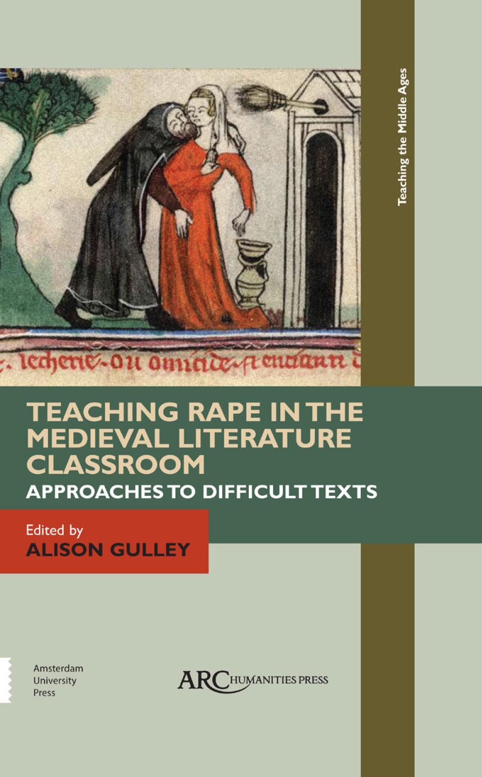 Teaching Rape In The Medieval Literature Classroom Approaches To Difficult Texts 1st Edition Alison Gulley