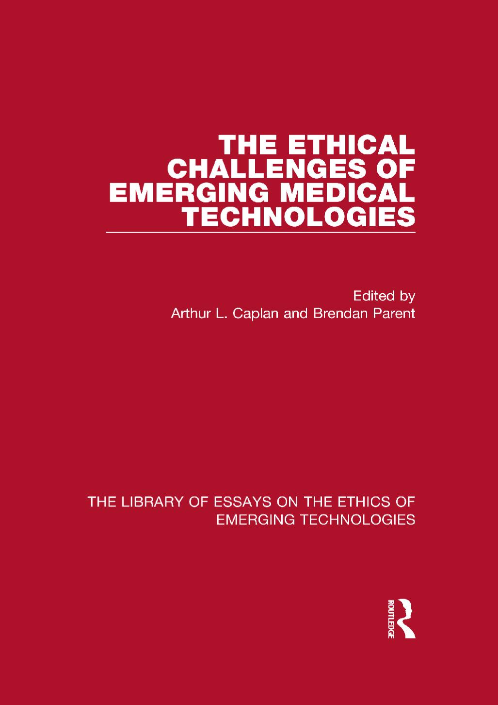 The Ethical Challenges Of Emerging Medical Technologies Arthur L Caplan Brendan Parent