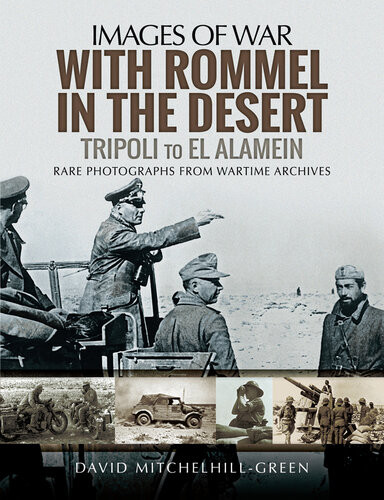 With Rommel In The Desert Tripoli To El Alamein David Mitchelhillgreen