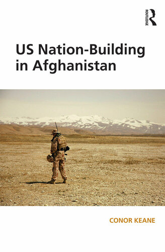 Us Nationbuilding In Afghanistan Conor Keane