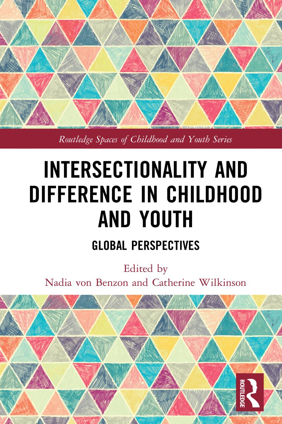 Intersectionality And Difference In Childhood And Youth Global Perspectives Nadia Von Benzon Catherine Wilkinson